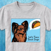 Lasst uns Taco 'Bout Hunde Papillon Dog