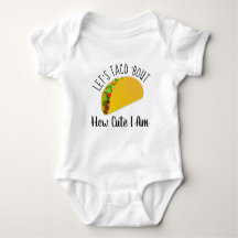 Lasst uns Taco 'Bout Wie Niedlich ich bin - Funny 