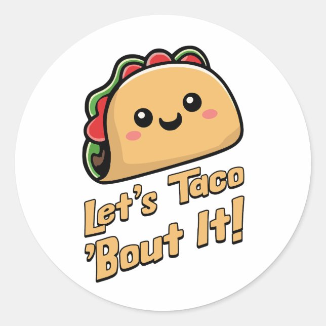 Lasst uns Taco Bout's machen! Niedlicher und sonni Runder Aufkleber (Vorderseite)