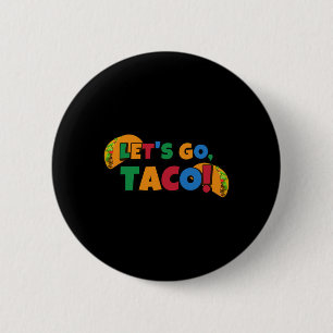 Lasst uns Taco' Chicken Trump Zoll 1 gehen Button
