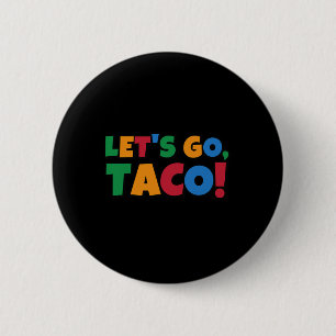 Lasst uns Taco' Chicken Trump Zoll gehen Button