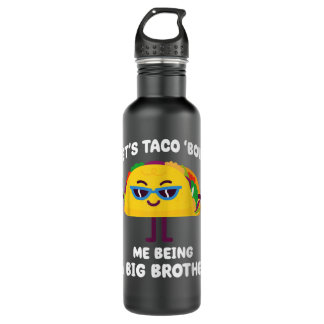 Lasst uns Taco darüber reden, dass ich ein großer  Edelstahlflasche