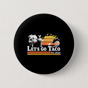 Lasst uns Taco Est 2025 Retro Hühner raus T.a.c.o Button
