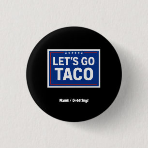 Lasst uns Taco Funny Design fett politische Retro Button