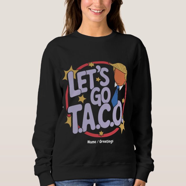 Lasst uns Taco Funny Design kühne Zitate Männer un Sweatshirt (Vorderseite)