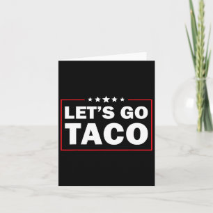 Lasst uns Taco Funny Trump gehen, der immer Hühner Karte