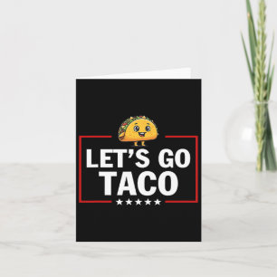 Lasst uns Taco Funny Trump immer Hühner ausgehen 2 Karte