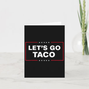 Lasst uns Taco Funny Trump immer Hühner ausgehen 2 Karte