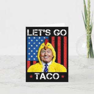 Lasst uns Taco Funny Trump immer Hühner ausgehen 3 Karte