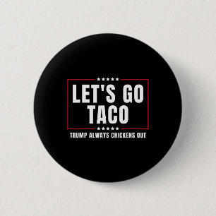 Lasst uns Taco gehen Lustiger Taco Trump kneift im Button
