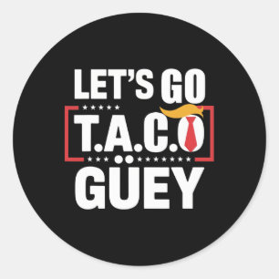 Lasst uns Taco Güey Fun Anti-Trump-Politische Prot Runder Aufkleber