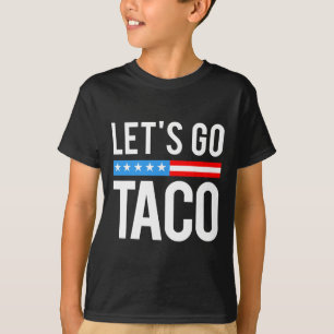 Lasst uns Taco Immer Knicken Lustig Für Männer Wo T-Shirt
