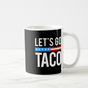 Lasst uns Taco Immer Knickt Aus Lustig Für Männer Kaffeetasse