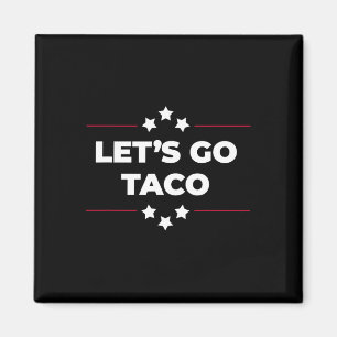 Lasst uns Taco Lustig gehen Lasst uns Taco 4. Juli Magnet