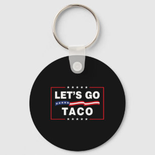 Lasst uns Taco Lustig Politisch Taco Trump Geht Im Schlüsselanhänger