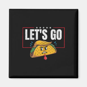 Lasst uns Taco Lustig Trump immer aufgeben 6 Magnet