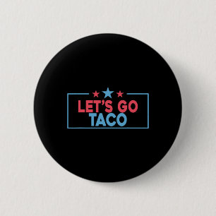 Lasst uns Taco lustig Trump immer auskneifen 4.  Button