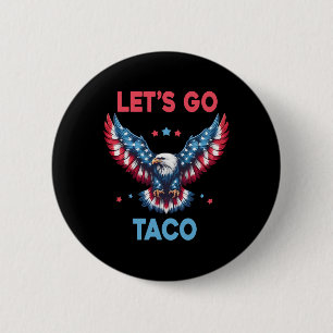 Lasst uns Taco lustig Trump immer auskneifen 4.  Button