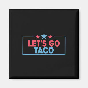 Lasst uns Taco lustig Trump immer auskneifen 4. Magnet