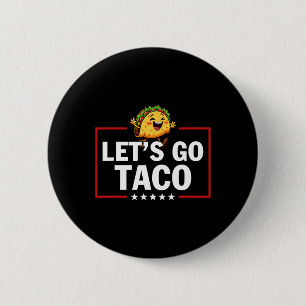 Lasst uns Taco lustig Trump immer kneift aus 15  Button