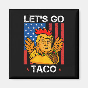 Lasst uns Taco Lustig Trump immer kneift aus 30 Magnet