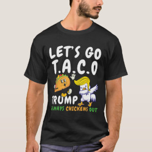 Lasst uns Taco lustig Trump immer kneift raus 18 T-Shirt