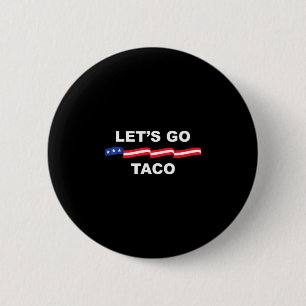 Lasst uns Taco Lustig Trump Kommt Immer Mit Hühner Button