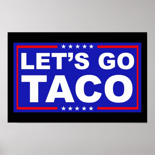 Lasst uns Taco Politischer Humor gehen Poster (Vorne)