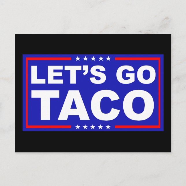 Lasst uns Taco Politischer Humor gehen Postkarte (Vorderseite)