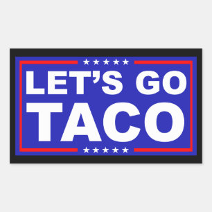 Lasst uns Taco Politischer Humor gehen Rechteckiger Aufkleber
