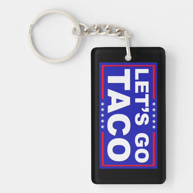 Lasst uns Taco Politischer Humor gehen Schlüsselanhänger (Vorderseite)