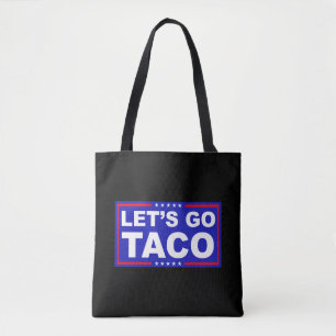 Lasst uns Taco Politischer Humor gehen Tasche