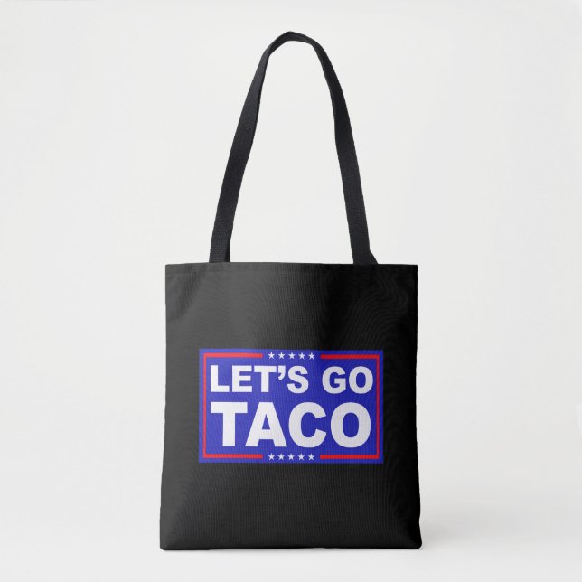 Lasst uns Taco Politischer Humor gehen Tasche (Vorderseite)