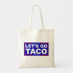 Lasst uns Taco Politischer Humor gehen Tragetasche
