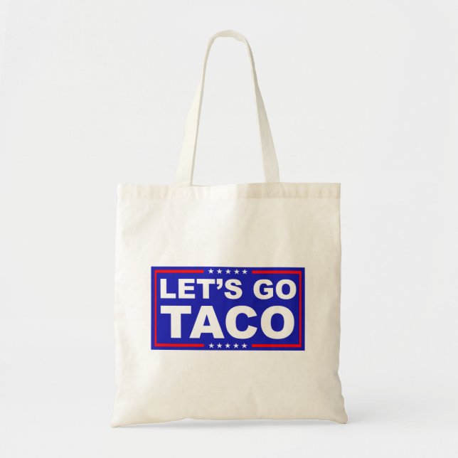 Lasst uns Taco Politischer Humor gehen Tragetasche (Vorne)