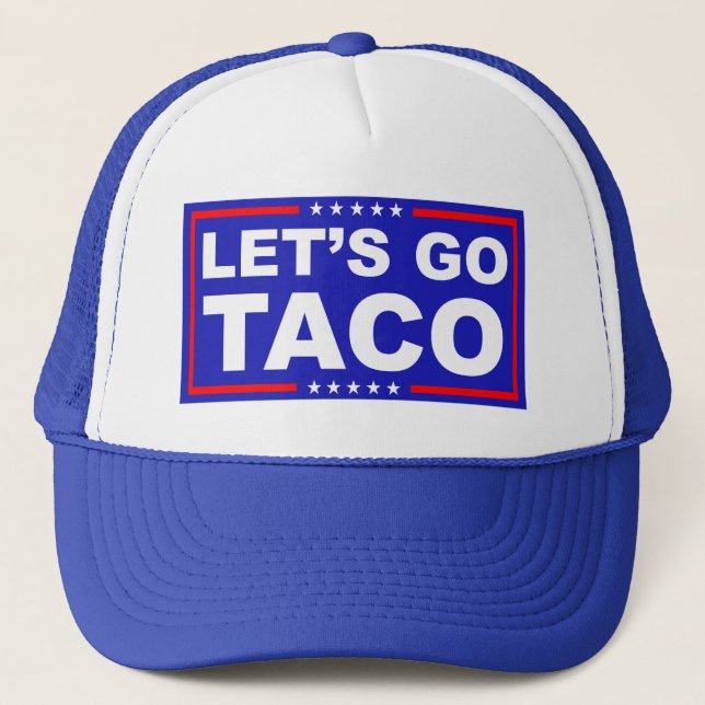 Lasst uns Taco Politischer Humor gehen Truckerkappe (Vorderseite)