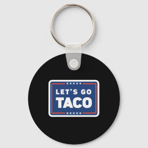 Lasst uns Taco Trump gehen immer kneift Funny Meme Schlüsselanhänger