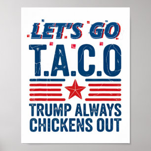 Lasst uns Taco Trump gehen, kneift immer aus Lusti Poster