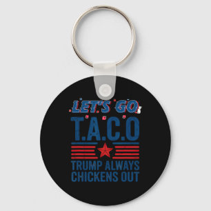 Lasst uns Taco Trump gehen, kuscht immer Funny Pat Schlüsselanhänger