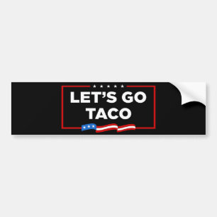 Lasst uns Taco Trump immer die Hühner aus der Sonn Autoaufkleber