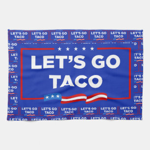 Lasst uns Taco Trump immer die Hühner aus der Sonn Geschirrtuch