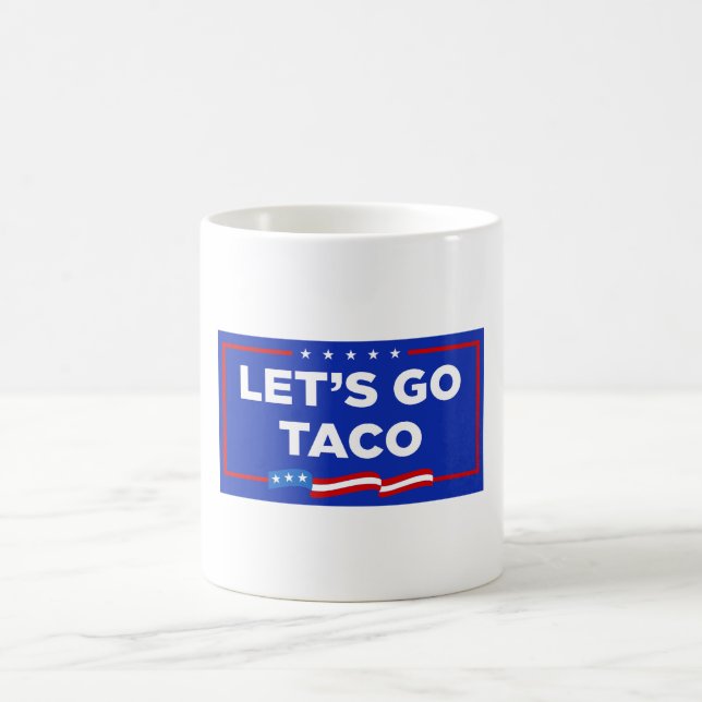 Lasst uns Taco Trump immer die Hühner aus der Sonn Kaffeetasse (Mittel)