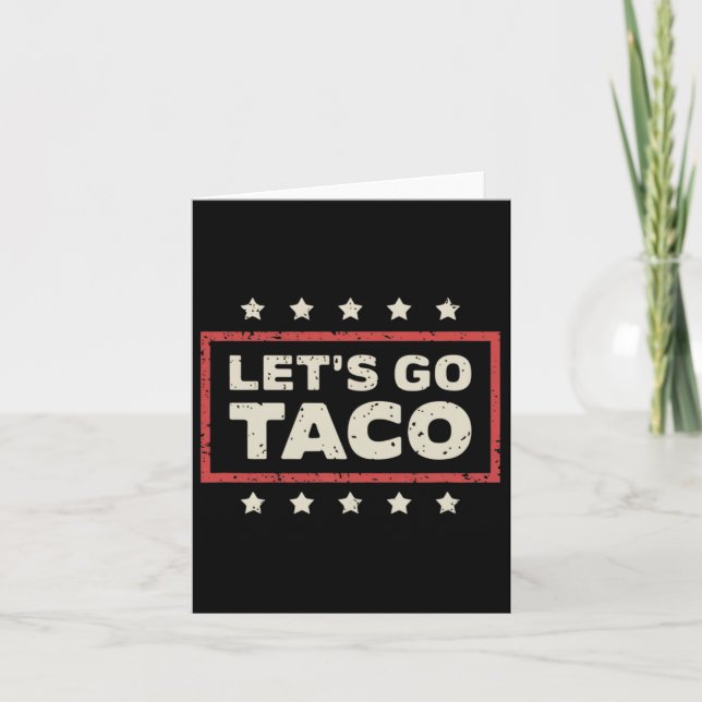 Lasst uns Taco Trump immer hinter Trump 2025 stehe Karte (Vorderseite)