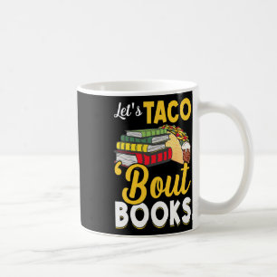 Lasst uns Taco über Bücher buchen Lover Cinco De M Kaffeetasse