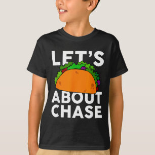 Lasst uns Taco über Chase Name Shirt Taco Geschenk