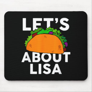Lasst uns Taco über Lisa Name Shirt Taco Geschenk Mousepad