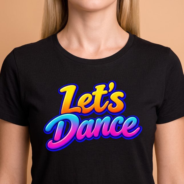 Lasst uns tanzen T-Shirt (Von Creator hochgeladen)