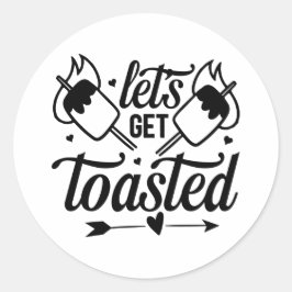 Lasst uns toasted werden runder aufkleber