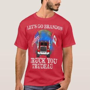 Lasst uns Truck You Trudeau USA Kanada Flagge Truc T-Shirt