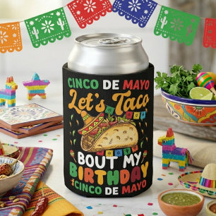 Lasst uns über meinen Geburtstag taco-n - Lustige Dosenkühler